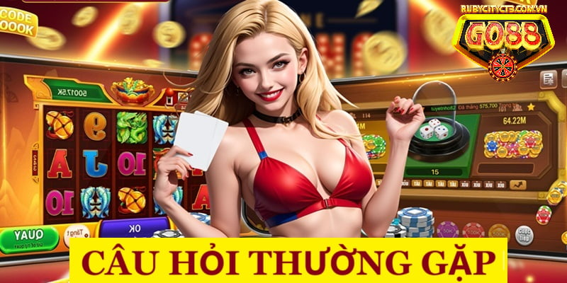 Những câu hỏi thường gặp ở cổng game