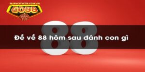 Đề về 88 hôm sau đánh con gì