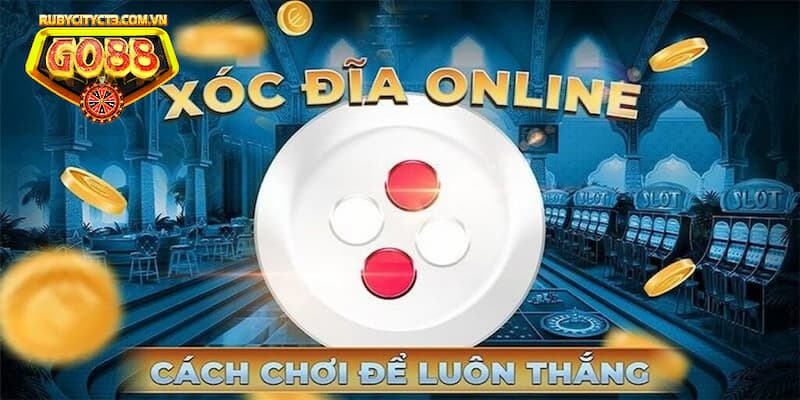 Luật chơi game xóc đĩa online uy tín dễ hiểu nhất